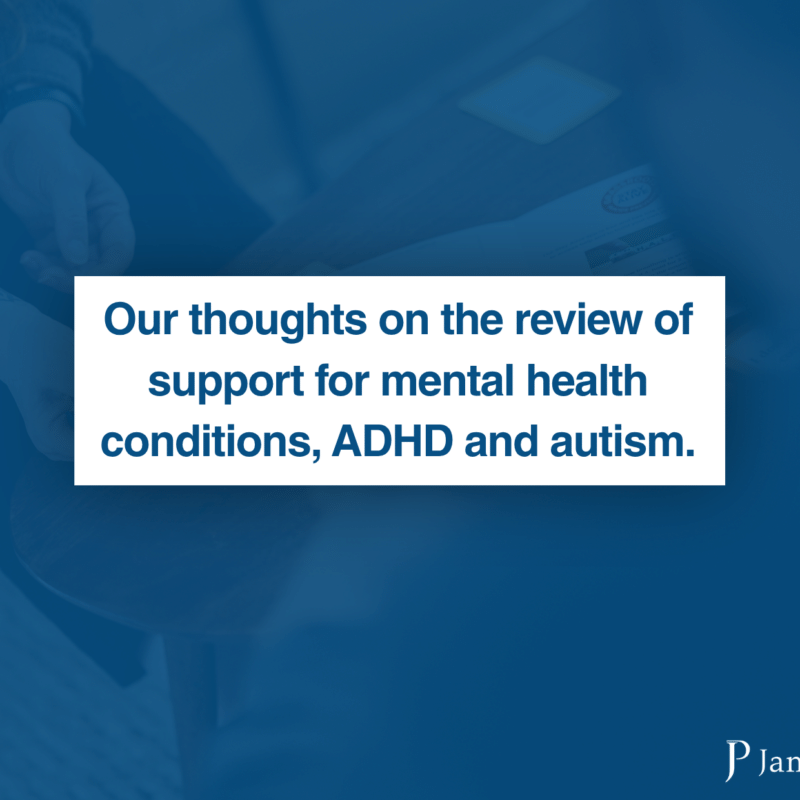 Our thoughts on the review of support for mental health conditions, ADHD and autism